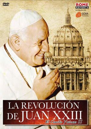 LA REVOLUCIÓN DE JUAN XXIII: EL CONCILIO VATICANO II (DVD)