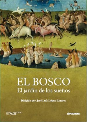 EL BOSCO. EL JARDIN DE LOS SUEÑOS (DVD)