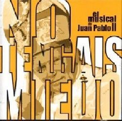 NO TENGAIS MIEDO MUSICAL DE J.PABLO II