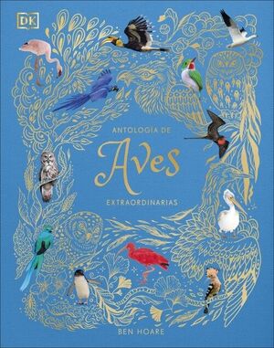 ANTOLOGIA DE AVES EXTRAORDINARIAS (PLANETA CURIOSO)