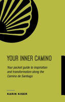 YOUR INNER CAMINO: YOUR POCKET GUIDE TO INSPIRATIO
