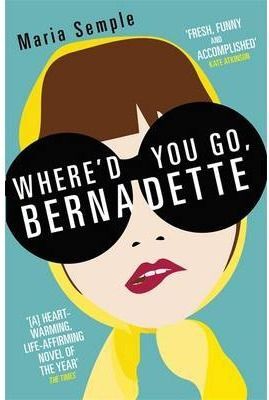 WHERE'D YOU GO BERNADETTE