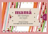 MAMÁ - MI TIEMPO ES TUYO