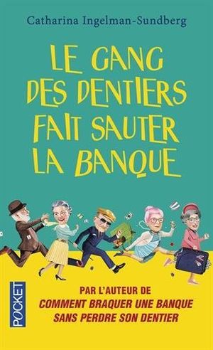 GANG DENTIERS FAIT SAUTER LA BANQUE