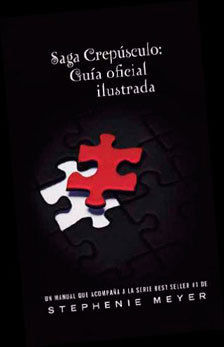 SAGA CREPÚSCULO: GUÍA OFICIAL ILUSTRADA (THE TWILIGHT SAGA: THE OFFICIAL ILLUSTRATED GUIDE)
