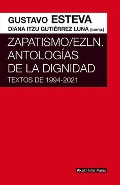ZAPATISMO;EZLN. ANTOLOGIAS DE LA DIGNIDAD