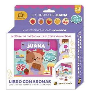 LA TIENDA DE JUANA (LIBRO CON AROMAS)