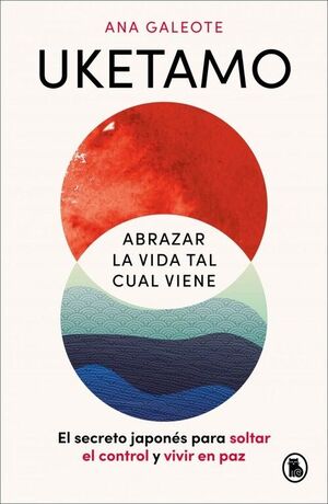 UKETAMO. ABRAZAR LA VIDA TAL CUAL VIENE