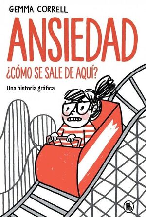ANSIEDAD. ¿CÓMO SE SALE DE AQUÍ?