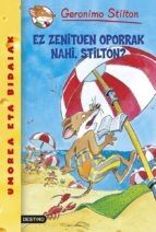 GERONIMO STILTON EUSKERA 19. EZ ZENITUEN OPORRAK NAHI, STILTON?