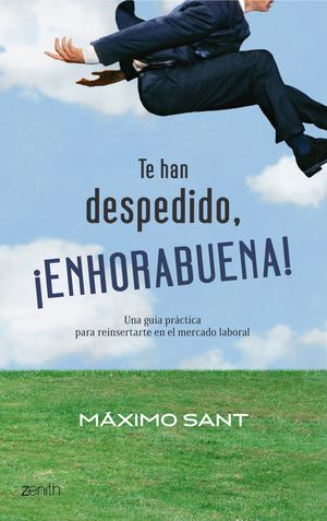 TE HAN DESPEDIDO, ¡ENHORABUENA!