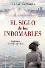 EL SIGLO DE LOS INDOMABLES