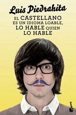 EL CASTELLANO ES UN IDIOMA LOABLE, LO HABLE QUIEN LO HABLE