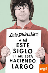 A MÍ ESTE SIGLO SE ME ESTÁ HACIENDO LARGO