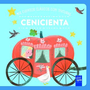 MIS CUENTOS CLASICOS CON TEXTURAS. CENICIENTA