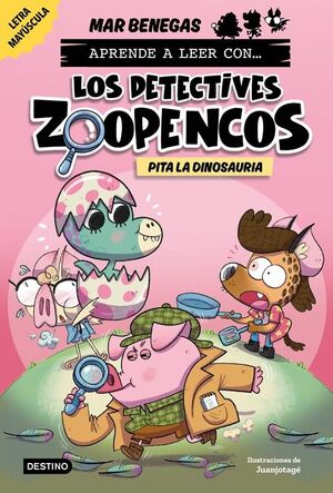 APRENDE A LEER CON... LOS DETECTIVES ZOOPENCOS! 10. PITA LA DINOSAURIA