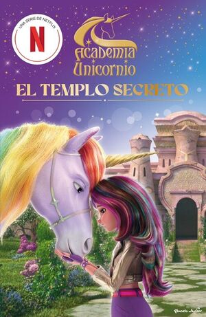 ACADEMIA UNICORNIO. EL TEMPLO SECRETO