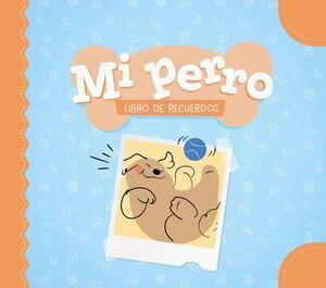 MI PERRO. LIBRO DE RECUERDOS