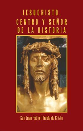 JESUCRISTO, CENTRO Y SEÑOR DE LA HISTORIA
