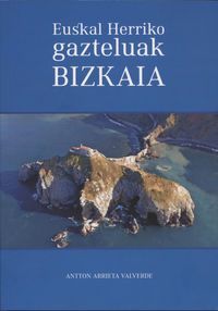 EUSKAL HERRIKO GAZTELUAK: BIZKAIA