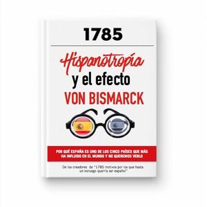HISPANOTROPIA Y EL EFECTO VON BISMARCK