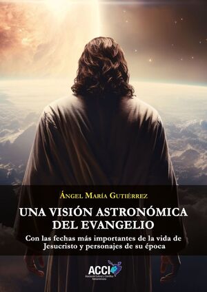 UNA VISIÓN ASTRONÓMICA DEL EVANGELIO