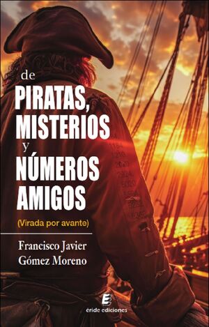 DE PIRATAS, MISTERIOS Y NÚMEROS AMIGOS