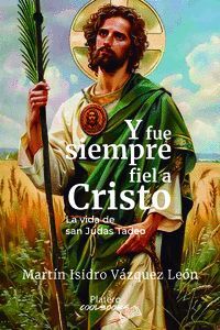Y FUE SIEMPRE FIEL A CRISTO