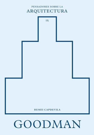 GOODMAN SOBRE LA ARQUITECTURA
