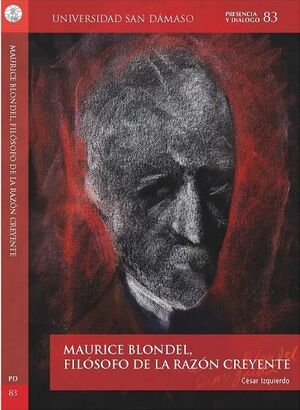 MAURICE BLONDEL, FILÓSOFO DE LA RAZÓN CREYENTE
