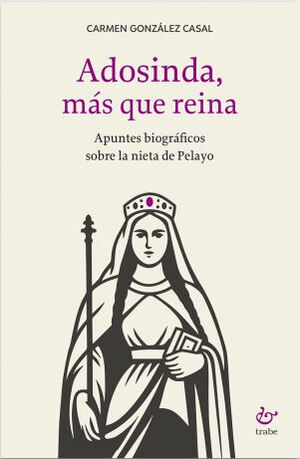 ADOSINDA, MÁS QUE REINA