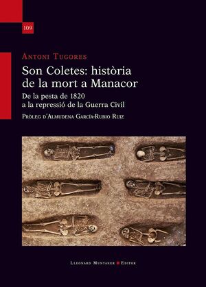 SON COLETES: HISTÒRIA DE LA MORT A MANACOR. DE LA PESTA DE 1820 A LA REPRESSIÓ D