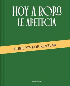 HOY A RORO LE APETECÍA