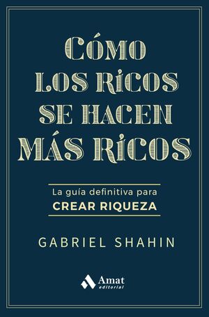 CÓMO LOS RICOS SE HACEN MÁS RICOS