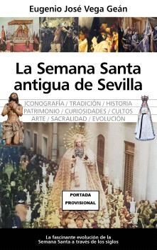 LA SEMANA SANTA ANTIGUA DE SEVILLA