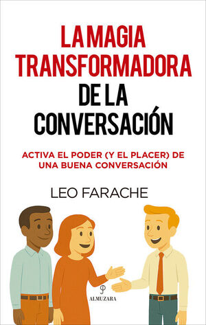 MAGIA TRANSFORMADORA DE LA CONVERSACIÓN, LA