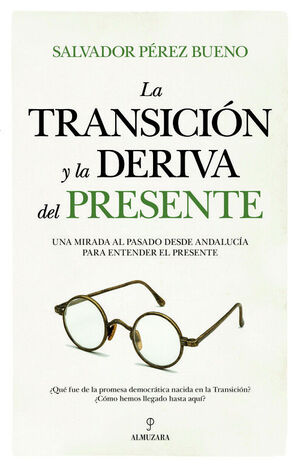 LA TRANSICIÓN Y LA DERIVA DEL PRESENTE
