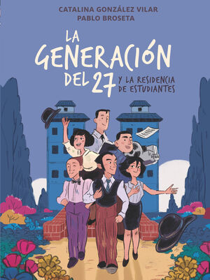 LA GENERACIÓN DEL 27 EN LA RESIDENCIA DE ESTUDIANTES
