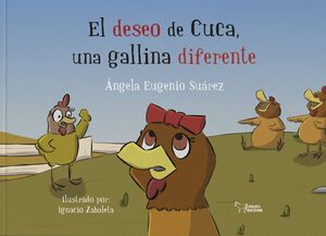 EL DESEO DE CUCA, UNA GALLINA DIFERENTE