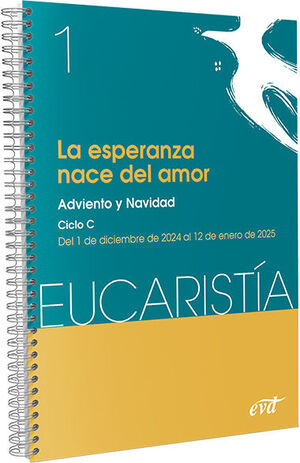 LA ESPERANZA NACE DEL AMOR (EUCARISTÍA Nº 1/2025)