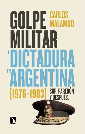 GOLPE MILITAR Y DICTADURA EN ARGENTINA (1976-1983)