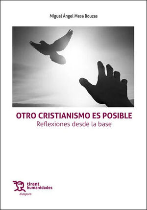 OTRO CRISTIANISMO ES POSIBLE. REFLEXIONES DESDE LA BASE