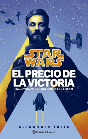 STAR WARS ESCUADRÓN ALFABETO Nº 03/03 EL PRECIO DE LA VICTORIA (NOVELA)