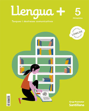 LLENGUA+ TASQUES I DESTRESES COMUNICATIVES 5 PRIMARIA