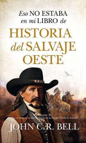 ESO NO ESTABA EN MI LIBRO DE HIST. SALVAJE OESTE
