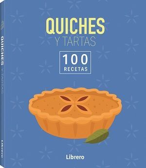 100 RECETAS QUICHES Y TARTAS