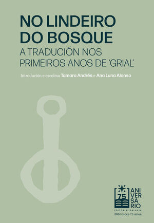 NO LINDEIRO DO BOSQUE. A TRADUCION NOS ULTIMOS ANOS DE 'GRIAL'