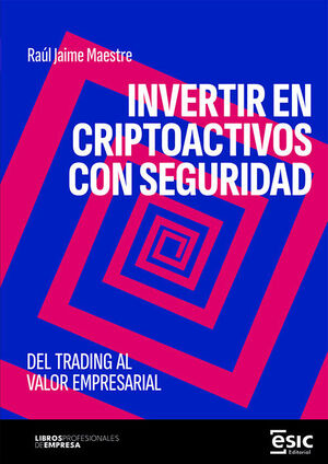 INVERTIR EN CRIPTOACTIVOS CON SEGURIDAD