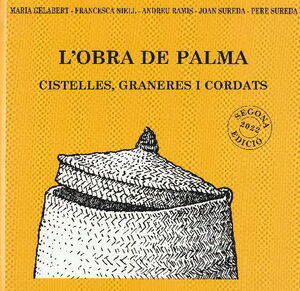 OBRA DE PALMA. CISTELLES, GRANERES I CORDATS, L'