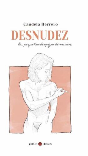 DESNUDEZ O... PEQUEÑOS DESPOJOS DE MI SER